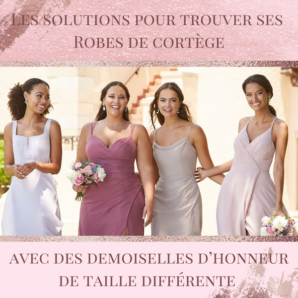 Comment trouver ses robes quand on a un cortège avec des tailles différentes?